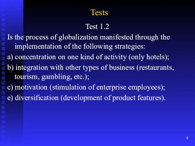 Tests Test 1.2 Is the process of globalization manifested through the implementation of