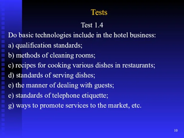 Tests Test 1.4 Do basic technologies include in the hotel business: a) qualification