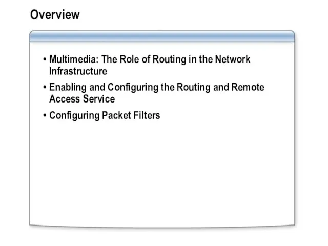Overview Multimedia: The Role of Routing in the Network Infrastructure