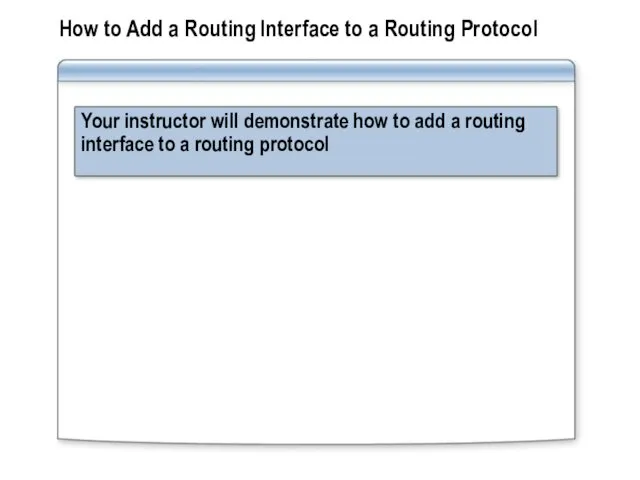 How to Add a Routing Interface to a Routing Protocol