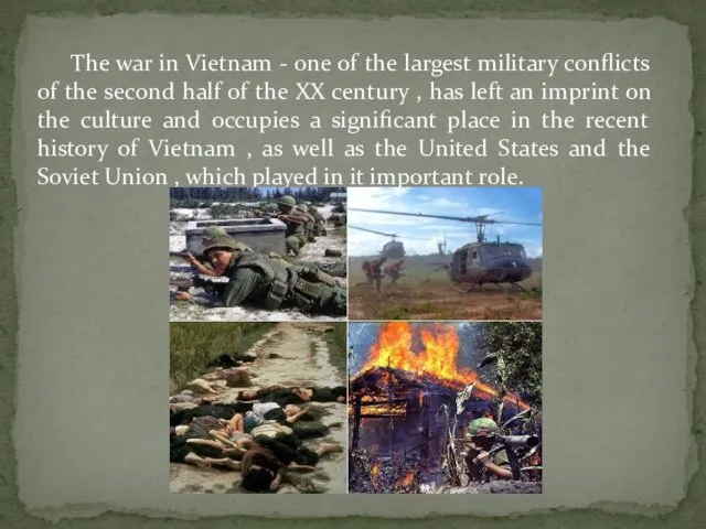 The war in Vietnam - one of the largest military