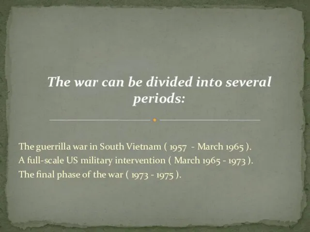 The guerrilla war in South Vietnam ( 1957 - March