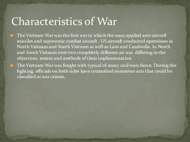 The Vietnam War was the first war in which the