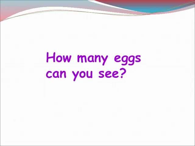 How many eggs can you see?