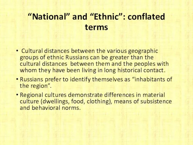 “National” and “Ethnic”: conflated terms Cultural distances between the various geographic groups of