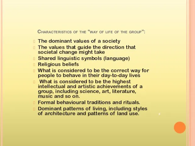 Characteristics of the “way of life of the group”: The dominant values of