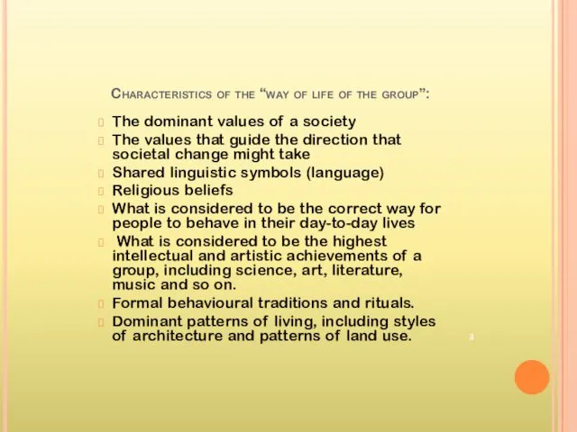 Characteristics of the “way of life of the group”: The