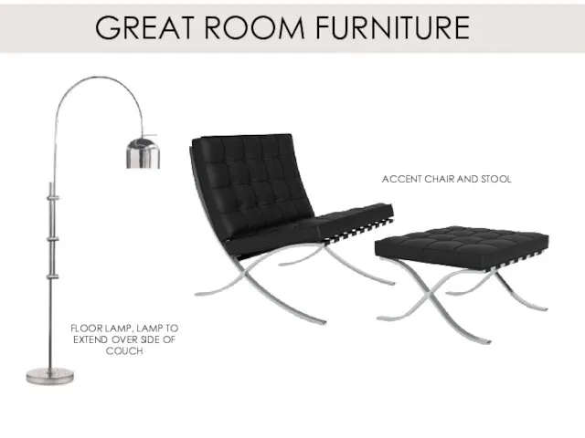 GREAT ROOM FURNITURE FLOOR LAMP, LAMP TO EXTEND OVER SIDE OF COUCH ACCENT CHAIR AND STOOL