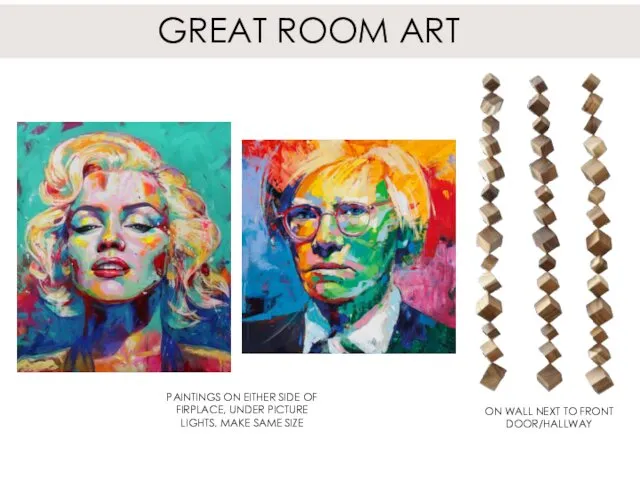GREAT ROOM ART PAINTINGS ON EITHER SIDE OF FIRPLACE, UNDER PICTURE LIGHTS. MAKE
