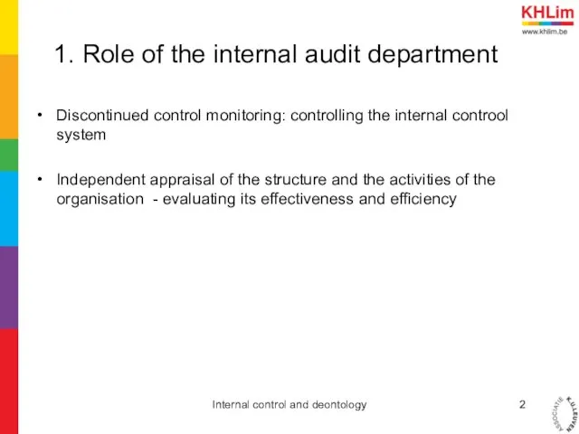 1. Role of the internal audit department Discontinued control monitoring:
