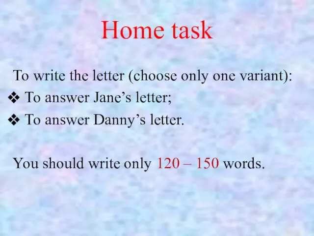 Home task To write the letter (choose only one variant):