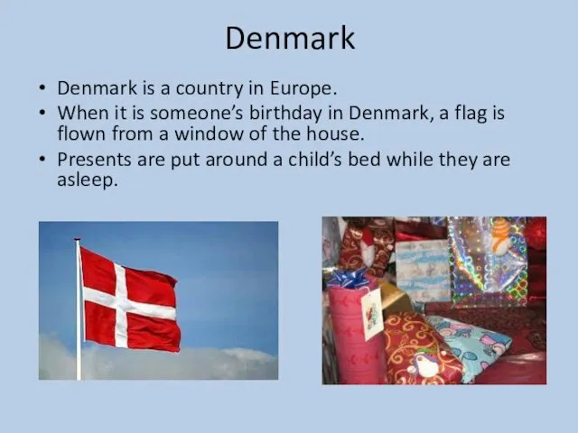 Denmark Denmark is a country in Europe. When it is