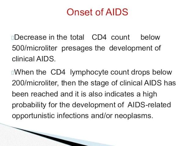 Onset of AIDS Decrease in the total CD4 count below