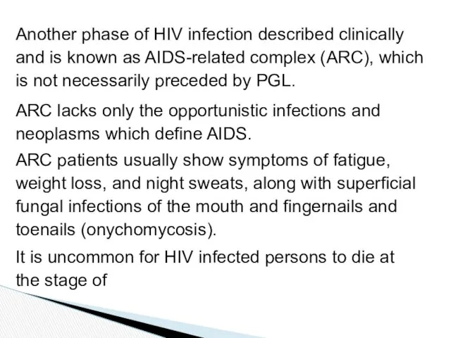 Another phase of HIV infection described clinically and is known