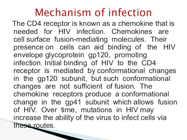 The CD4 receptor is known as a chemokine that is