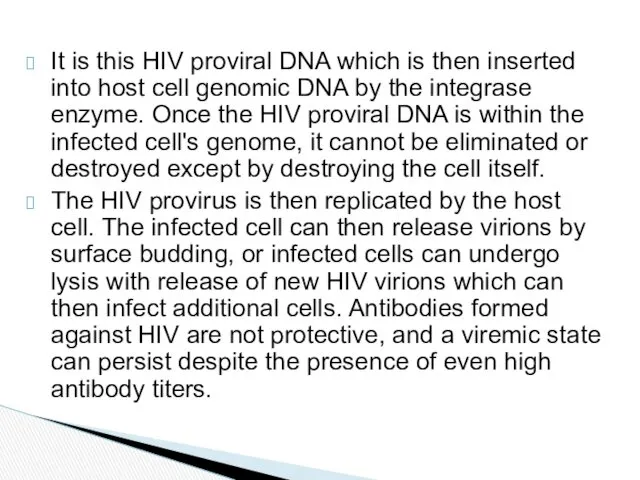 It is this HIV proviral DNA which is then inserted