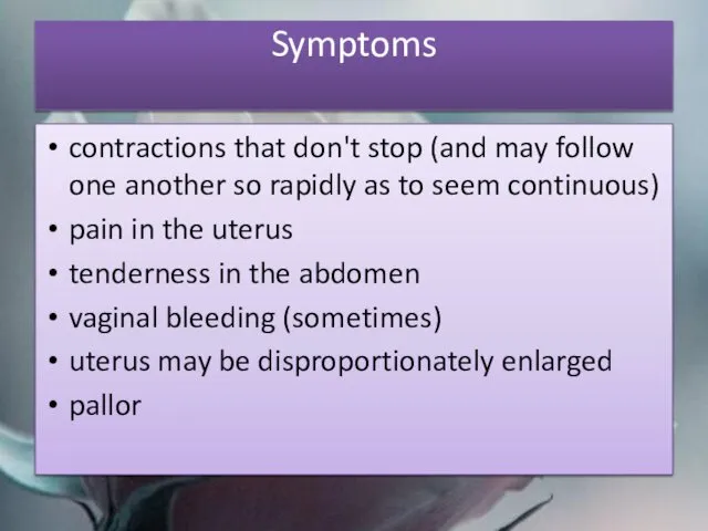 Symptoms contractions that don't stop (and may follow one another so rapidly as