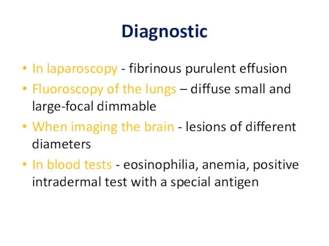 Diagnostic In laparoscopy - fibrinous purulent effusion Fluoroscopy of the lungs – diffuse