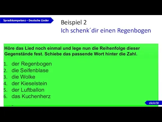 Beispiel 2 Ich schenk´dir einen Regenbogen Sprachkompetenz – Deutsche Lieder