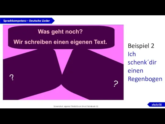 Beispiel 2 Ich schenk´dir einen Regenbogen Sprachkompetenz – Deutsche Lieder