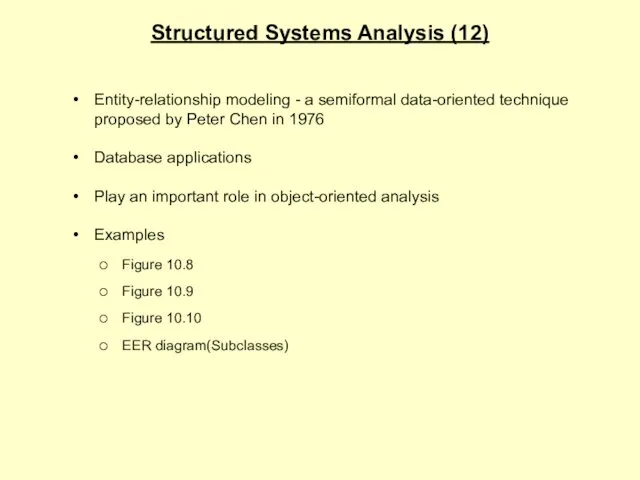 Structured Systems Analysis (12) Entity-relationship modeling - a semiformal data-oriented