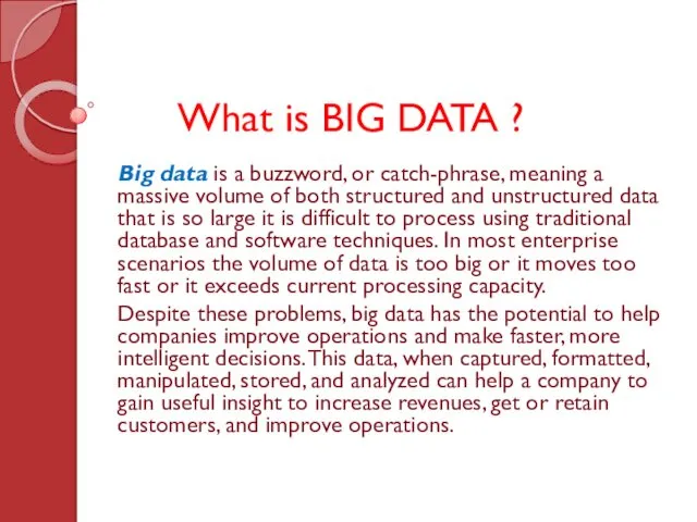 What is BIG DATA ? Big data is a buzzword,