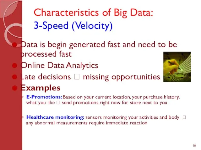 Characteristics of Big Data: 3-Speed (Velocity) Data is begin generated
