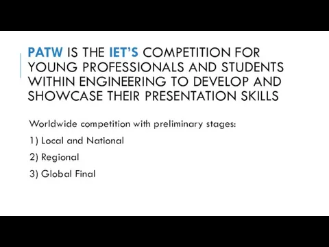 PATW IS THE IET’S COMPETITION FOR YOUNG PROFESSIONALS AND STUDENTS
