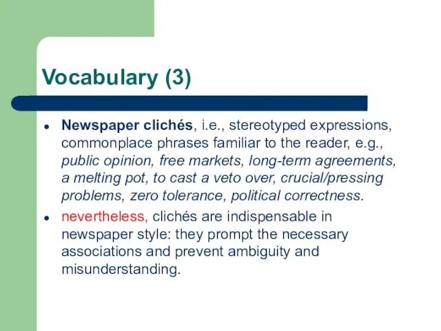 Vocabulary (3) Newspaper clichés, i.e., stereotyped expressions, commonplace phrases familiar