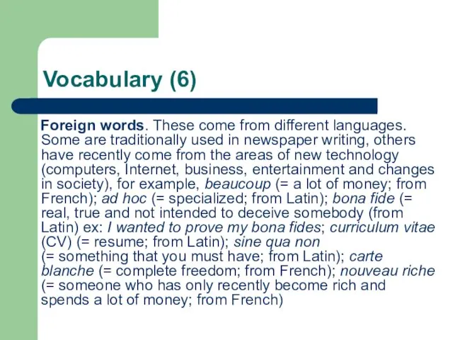 Vocabulary (6) Foreign words. These come from different languages. Some