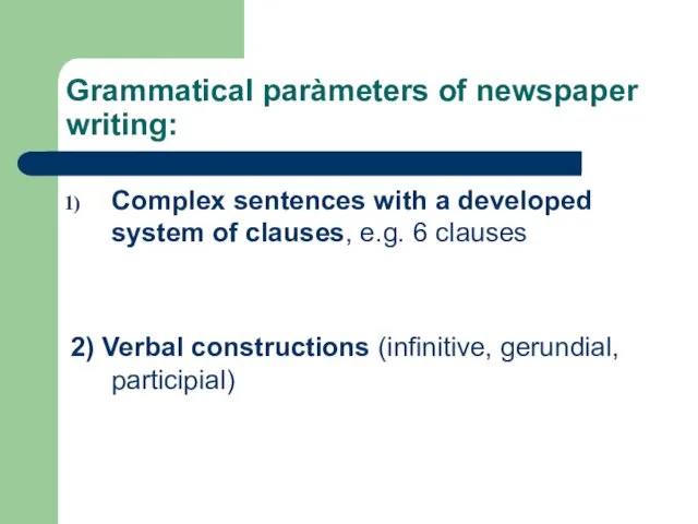Grammatical paràmeters of newspaper writing: Complex sentences with a developed