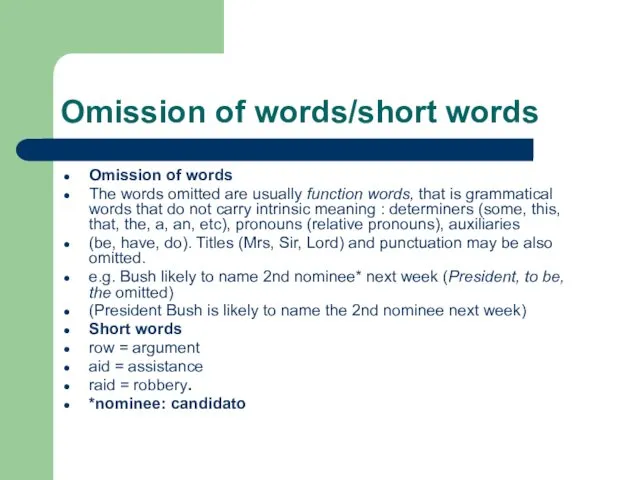 Omission of words/short words Omission of words The words omitted