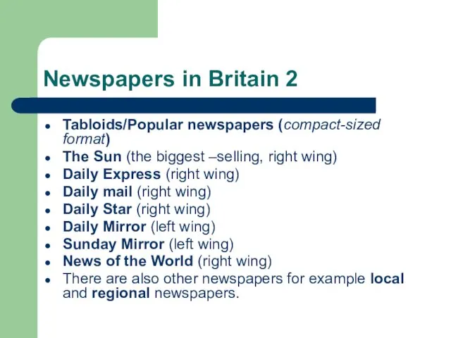 Newspapers in Britain 2 Tabloids/Popular newspapers (compact-sized format) The Sun