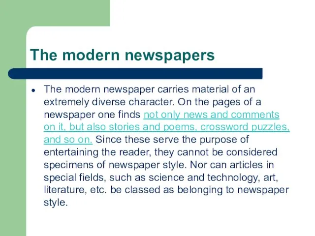 The modern newspapers The modern newspaper carries material of an