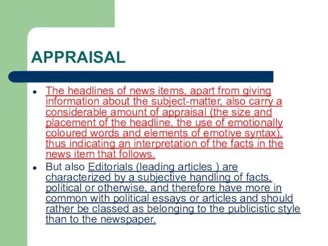 APPRAISAL The headlines of news items, apart from giving information