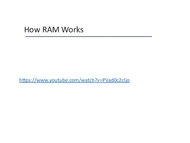 How RAM Works https://www.youtube.com/watch?v=PVad0c2cljo