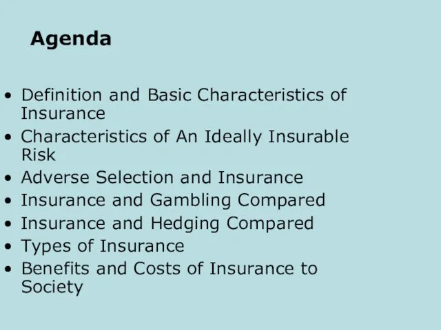 Agenda Definition and Basic Characteristics of Insurance Characteristics of An Ideally Insurable Risk