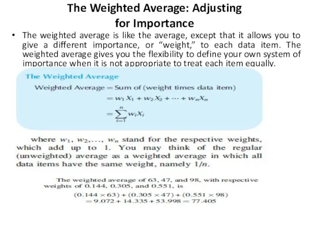 The Weighted Average: Adjusting for Importance The weighted average is