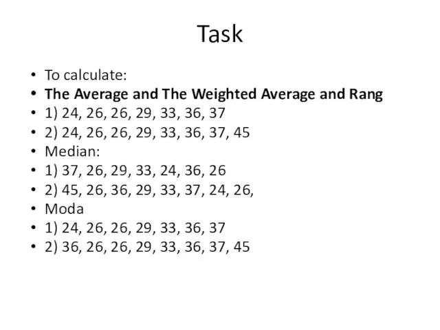 Task To calculate: The Average and The Weighted Average and