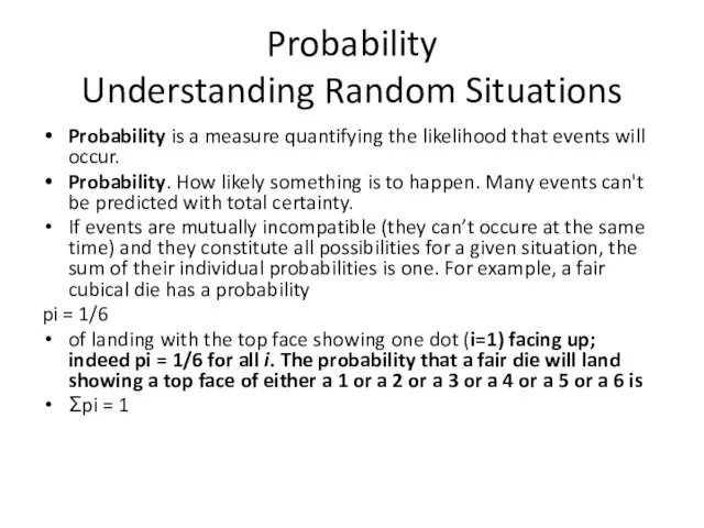 Probability Understanding Random Situations Probability is a measure quantifying the