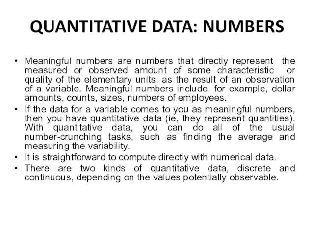 QUANTITATIVE DATA: NUMBERS Meaningful numbers are numbers that directly represent