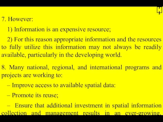 7. However: 1) Information is an expensive resource; 2) For