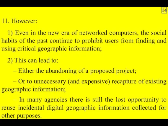 11. However: 1) Even in the new era of networked