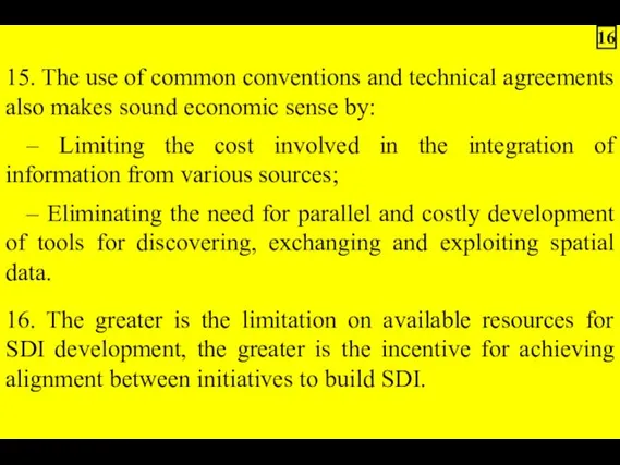 15. The use of common conventions and technical agreements also