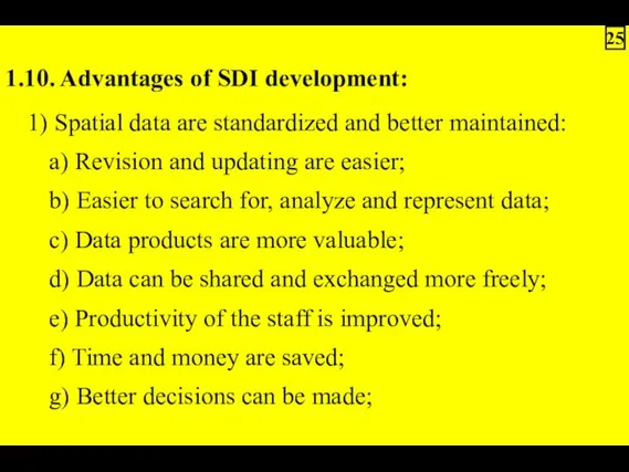 1.10. Advantages of SDI development: 1) Spatial data are standardized