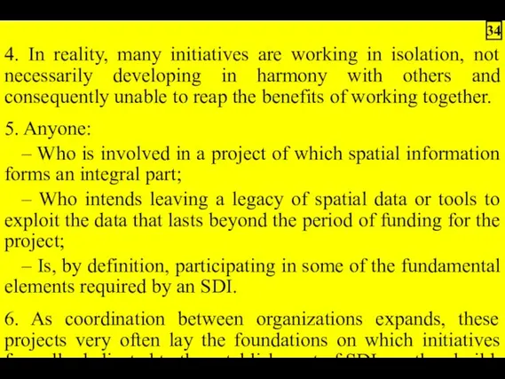 4. In reality, many initiatives are working in isolation, not