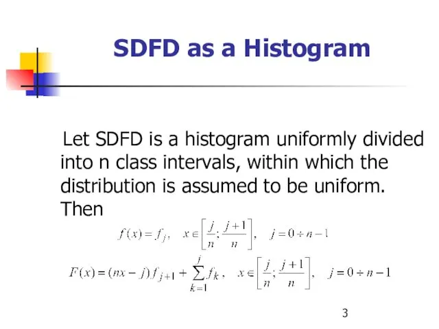 Let SDFD is a histogram uniformly divided into n class