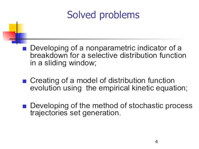 Solved problems Developing of a nonparametric indicator of a breakdown