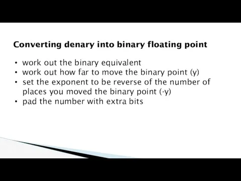 Converting denary into binary floating point work out the binary equivalent work out