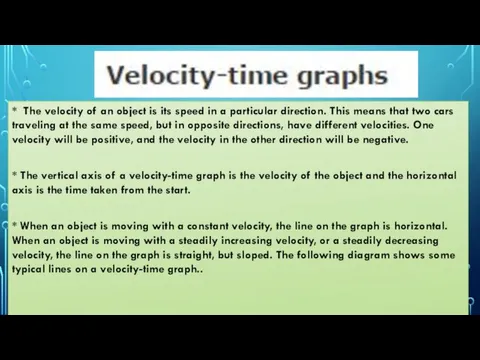 * The velocity of an object is its speed in